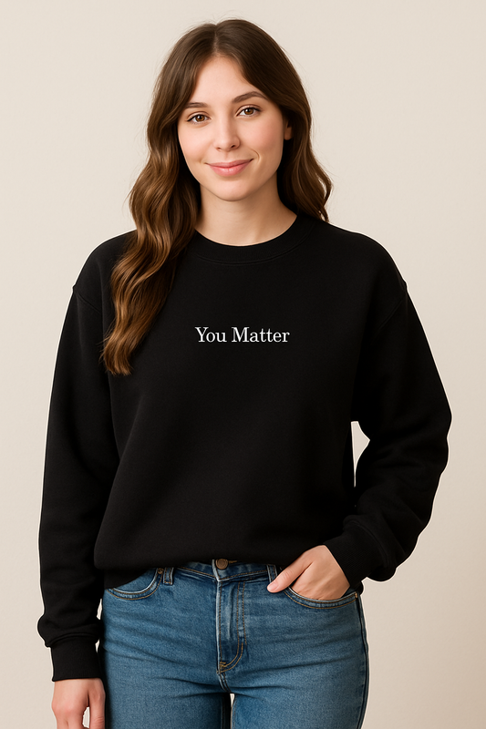 You Matter Embroidered Crew
