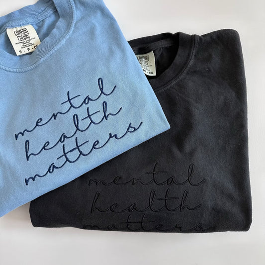 Mental Health Matters Embroidered Tee (Script font)