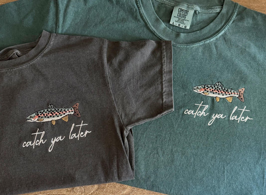 Catch Ya Later Kids Embroidered Tee - Kids Trout T Shirt - Youth Fish Shirt - Embroidered Comfort Colors T Shirt - Father Son Matching Tee