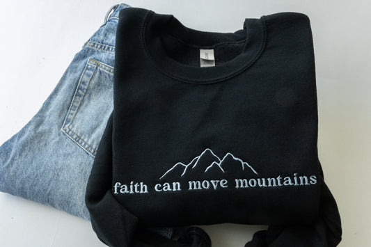 Faith Can Move Mountain Embroidered Crew