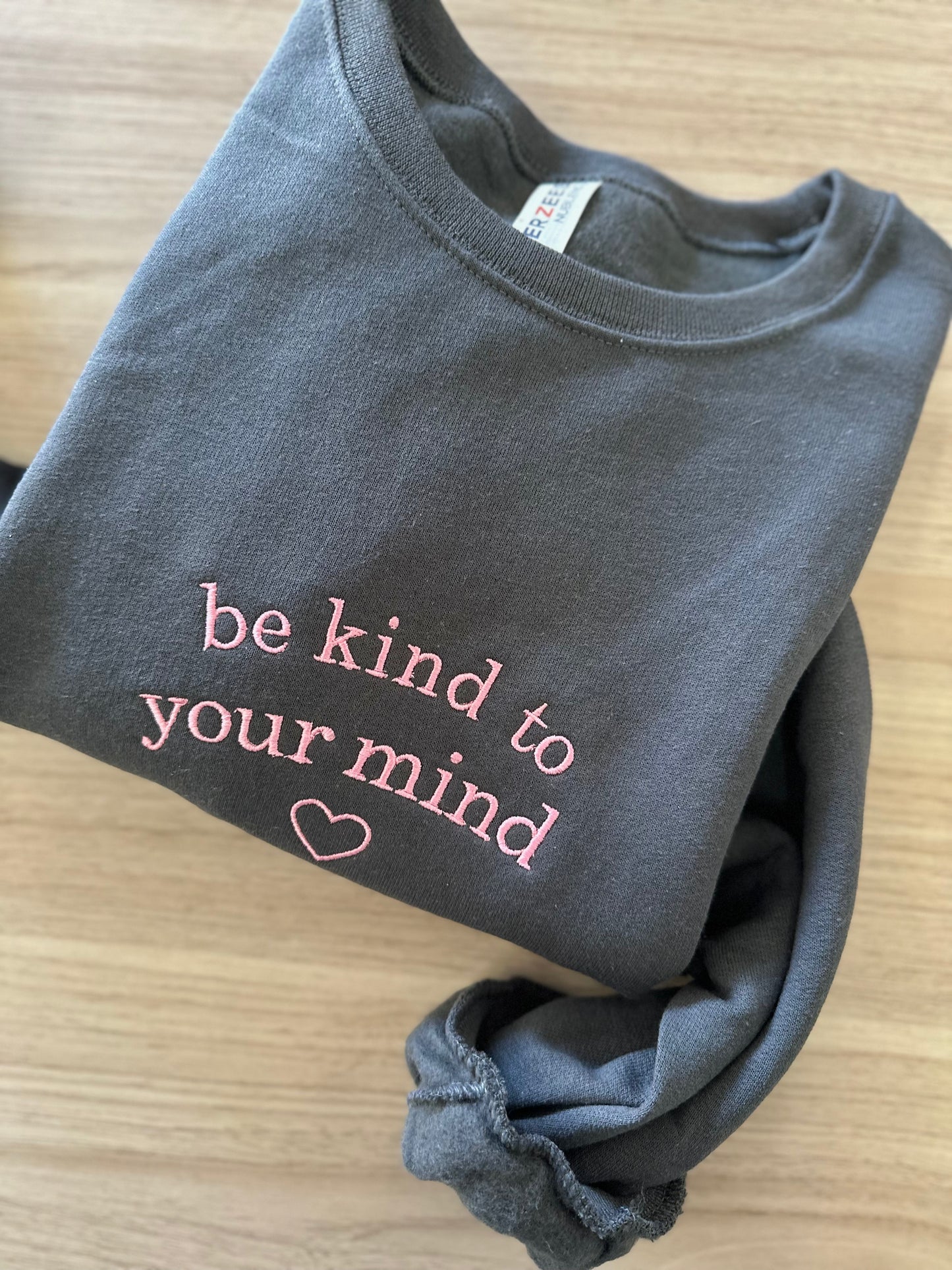 Be Kind To Your Mind Embroidered Crewneck