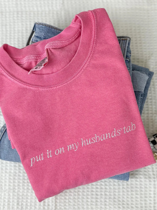 Put It On My Husband's Tab Embroidered Tee