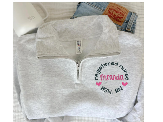 Personalized Nurse Embroidered Quarter Zip