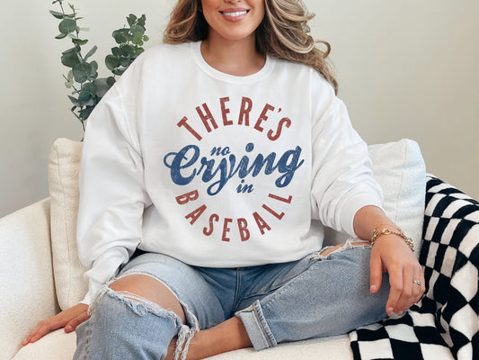 There's No Crying in Baseball Pullover Crewneck Sweatshirt - Graphic Sweater - Baseball Mom Sweater - Oversized Sweatshirt for Women