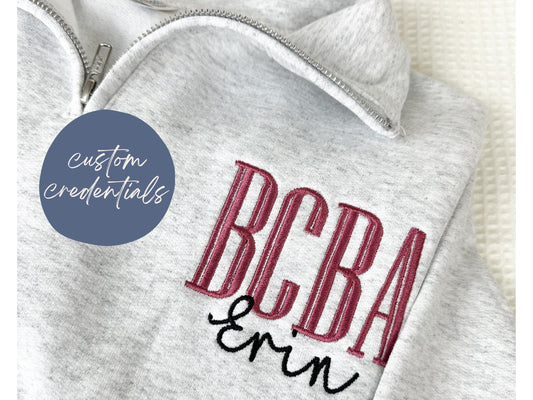 Custom Credential Embroidered Quarter Zip - Therapist Sweater - Personalized Name Sweater - Behavior Analyst Sweater - Healthcare Sweater