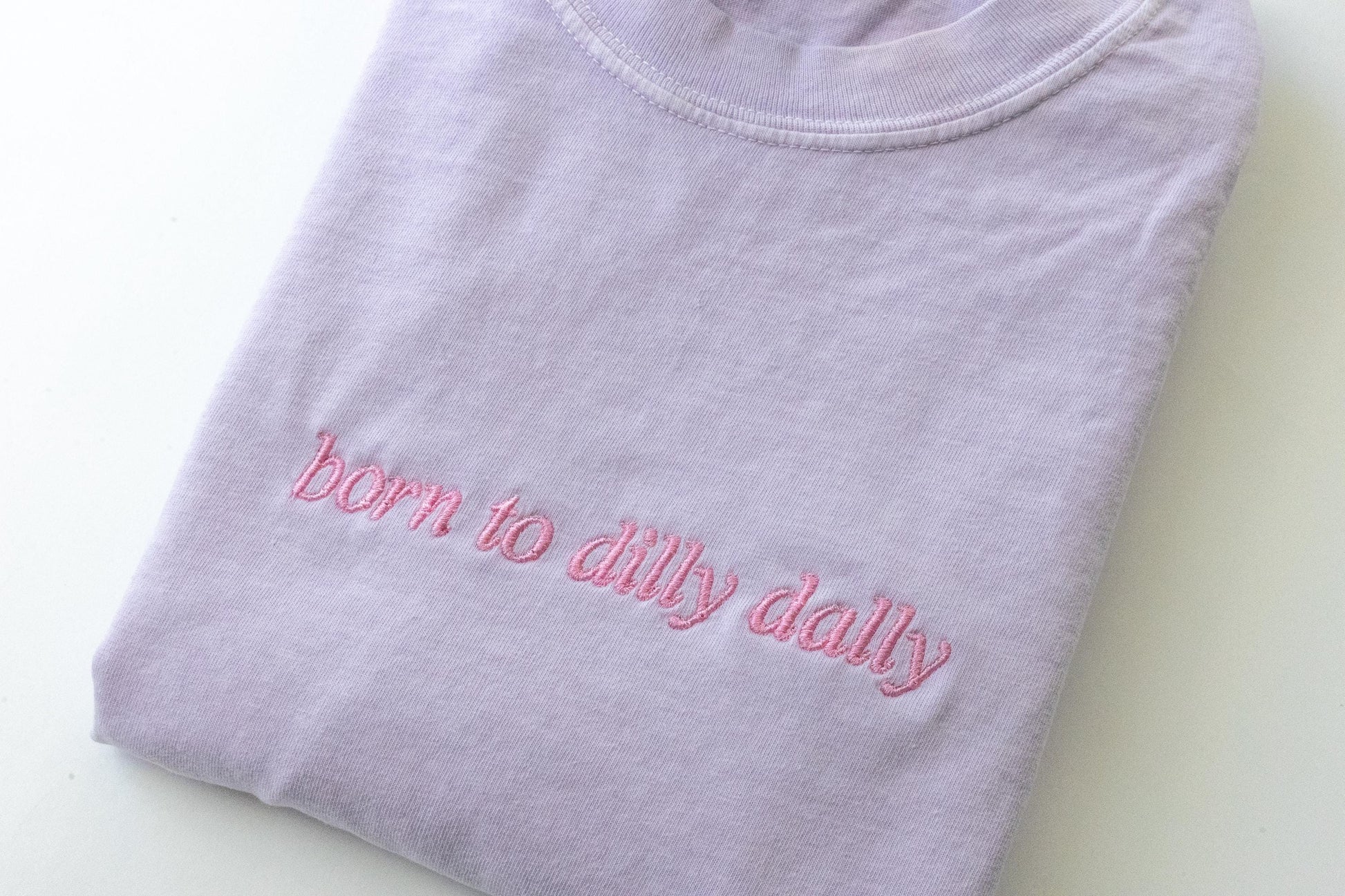 Born to Dilly Dally Comfort Colors T Shirt - Women's Funny T Shirt - Cute Minimal Tee