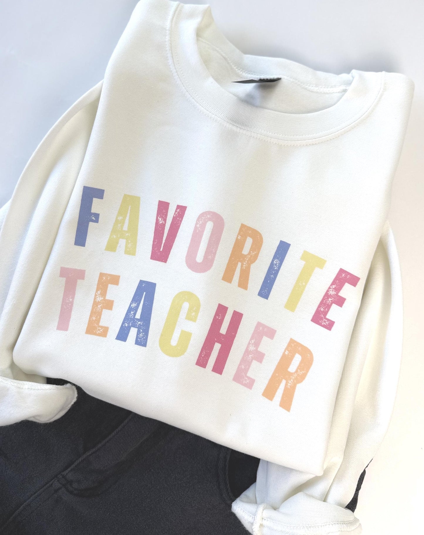 Favorite Teacher Sweatshirt- Girly Teacher Crewneck Sweater - Cute Colorful Teacher Gift - Teacher Appreciation Day Back to School Sweater