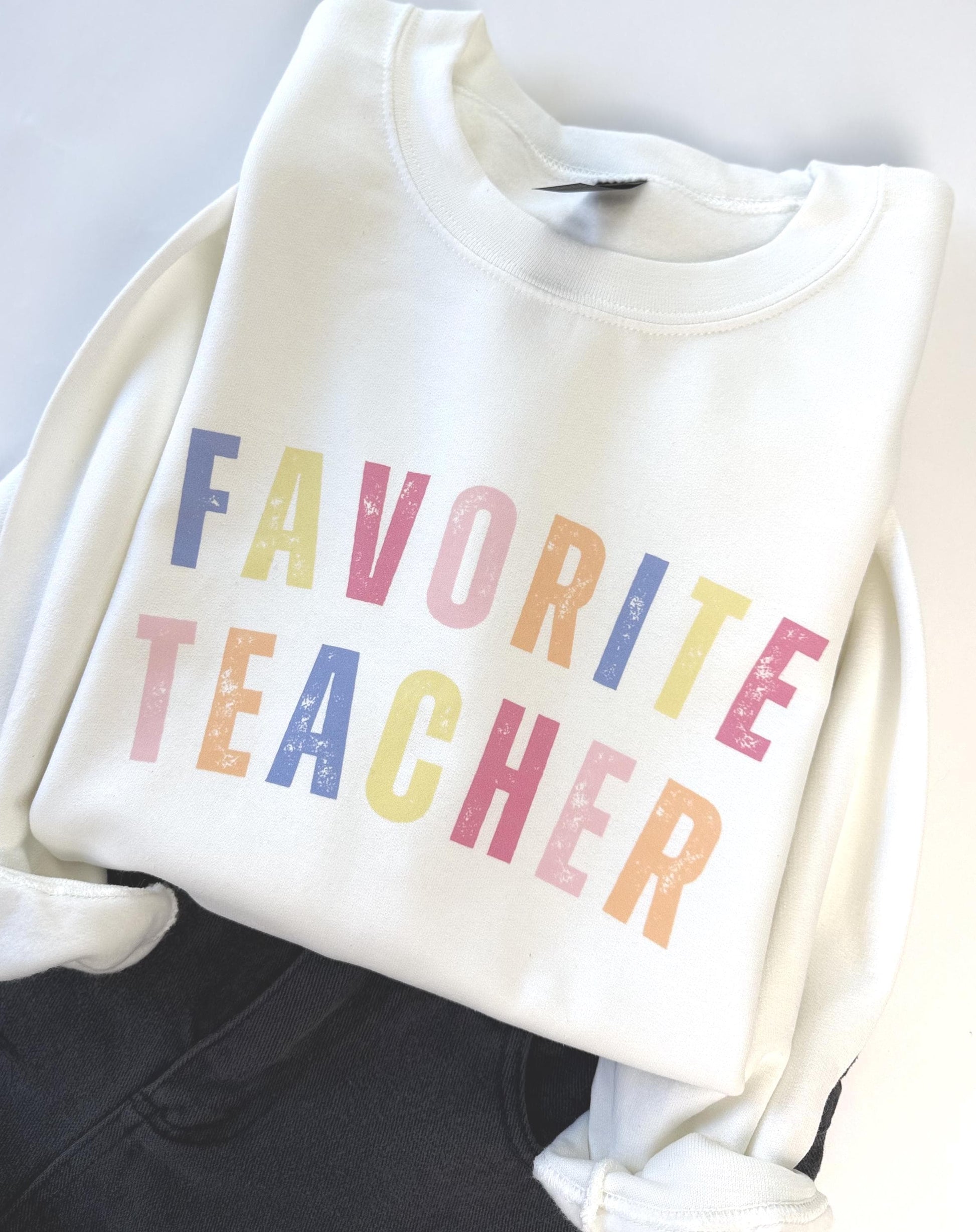 Favorite Teacher Sweatshirt- Girly Teacher Crewneck Sweater - Cute Colorful Teacher Gift - Teacher Appreciation Day Back to School Sweater