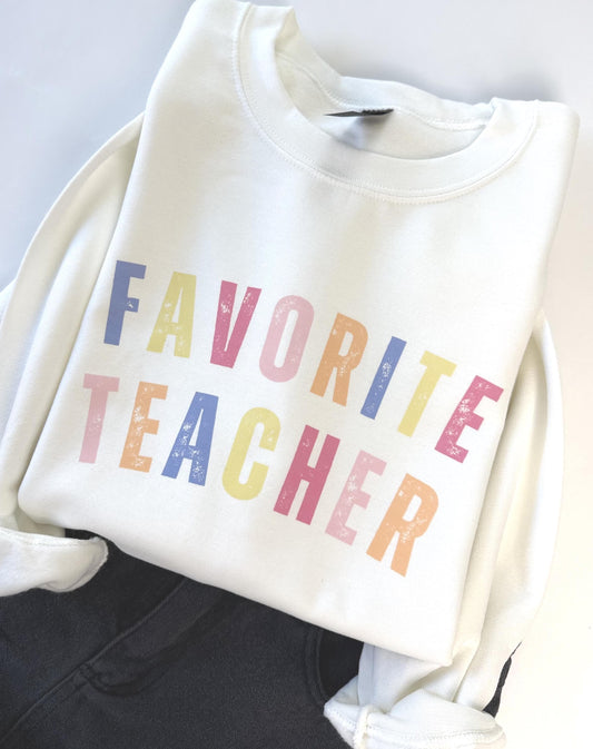 Favorite Teacher Sweatshirt- Girly Teacher Crewneck Sweater - Cute Colorful Teacher Gift - Teacher Appreciation Day Back to School Sweater