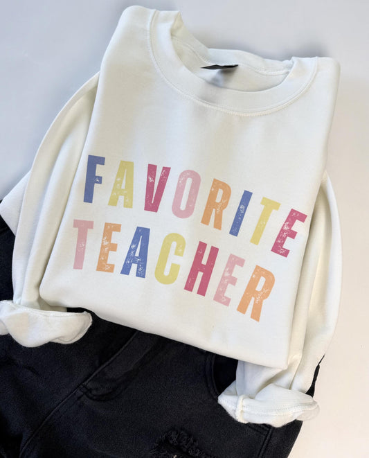 Favorite Teacher Sweatshirt- Girly Teacher Crewneck Sweater - Cute Colorful Teacher Gift - Teacher Appreciation Day Back to School Sweater