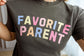 Favorite Parent Distressed Graphic Tee - Comfort Colors Shirt- Cute Mom Dad Tee - Fave Parent Shirt - Funny Graphic T Shirt